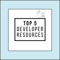 Top 5 Developer Resources